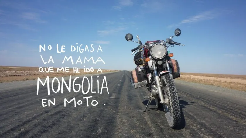 no le digas a mama que me he ido a mongolia en moto 4
